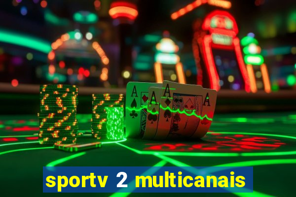 sportv 2 multicanais